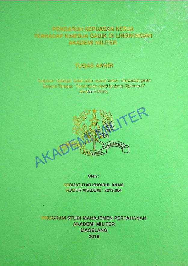 PENGARUH KEPUASAN KERJA TERHADAP KINERJA GADIK DI LINGKUNGAN AKADEMI MILITER